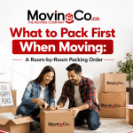 What to Pack First When Moving A Room-by-Room Packing Order